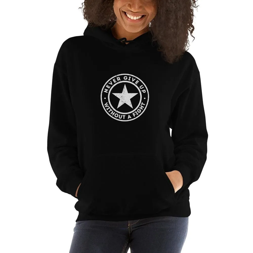 Women's Never Give up Without a Fight Hoodie Sweatshirt